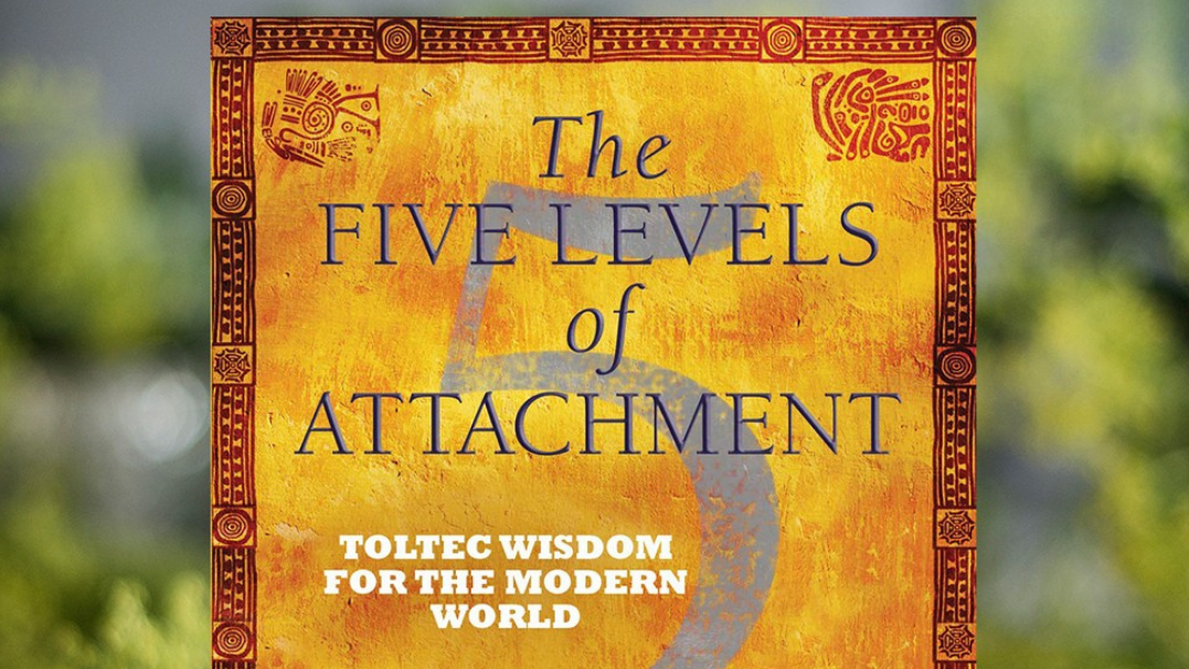 The Five Levels of Attachment